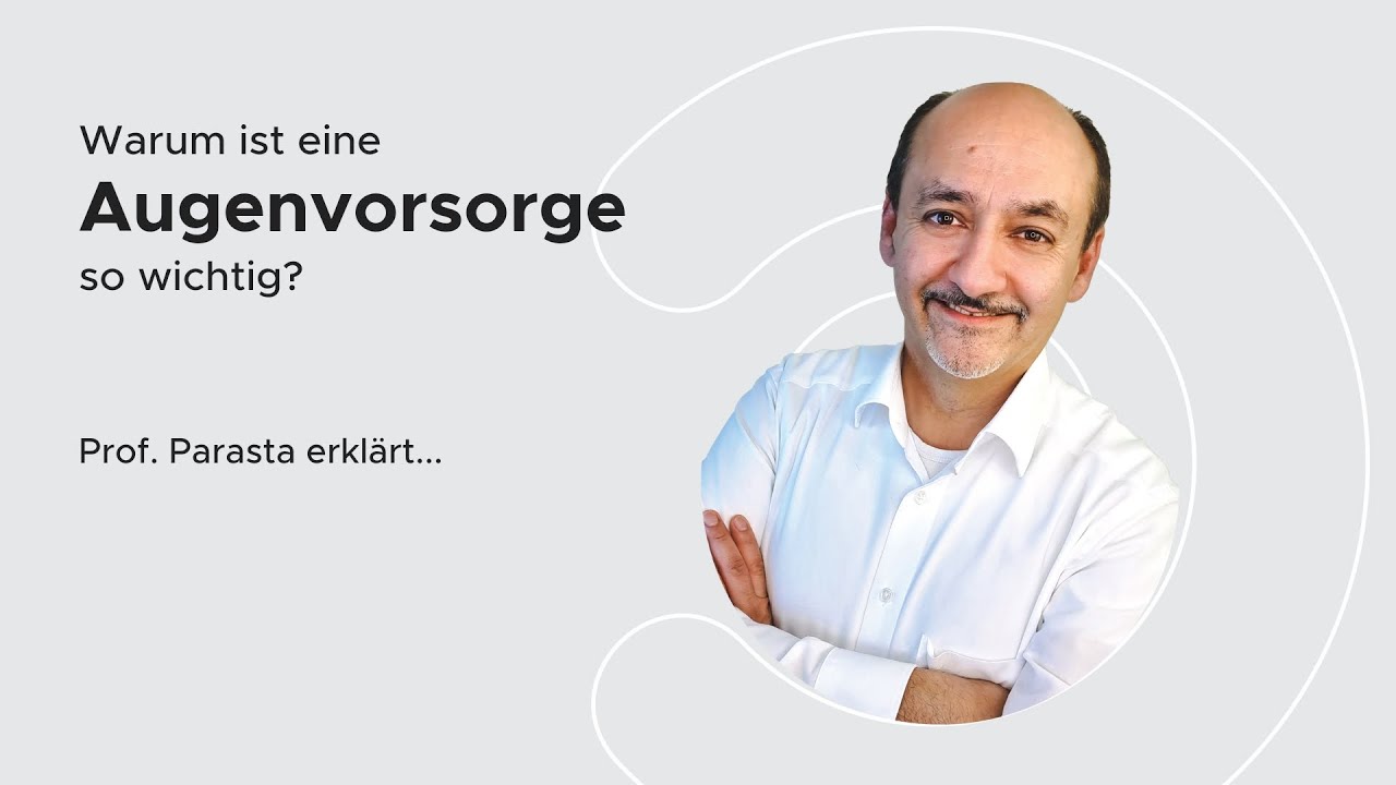 Warum ist eine Augenvorsorge so wichtig? | Prof.h.c.* Dr.med. Amir-Mobarez Parasta | MUNICH EYE