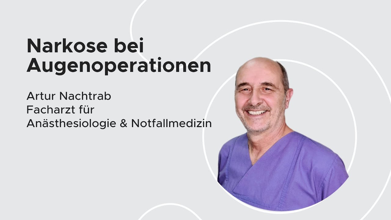 Narkose bei Augenoperationen - Artur Nachtrab | MUNICH EYE