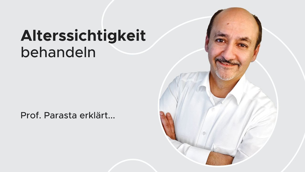 Alterssichtigkeit behandeln | Prof.h.c.* Dr.med. Amir-Mobarez Parasta | MUNICH EYE